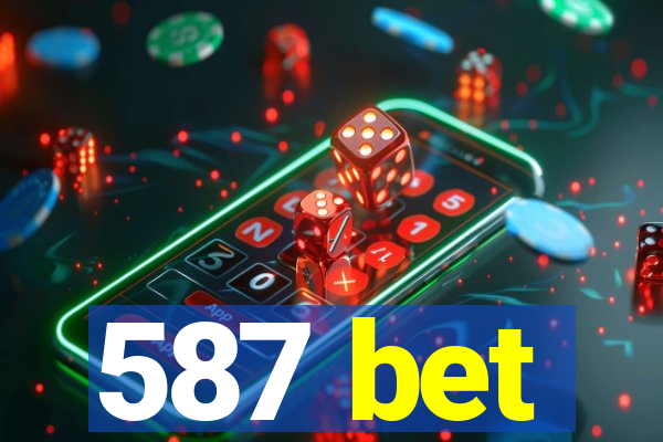 587 bet